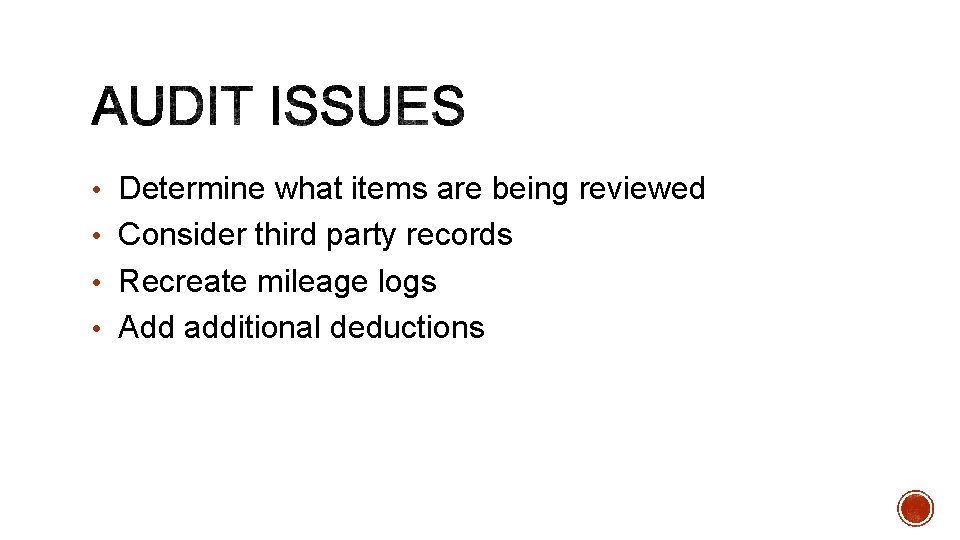  • Determine what items are being reviewed • Consider third party records •