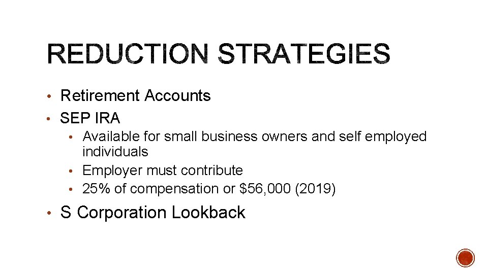  • Retirement Accounts • SEP IRA • Available for small business owners and