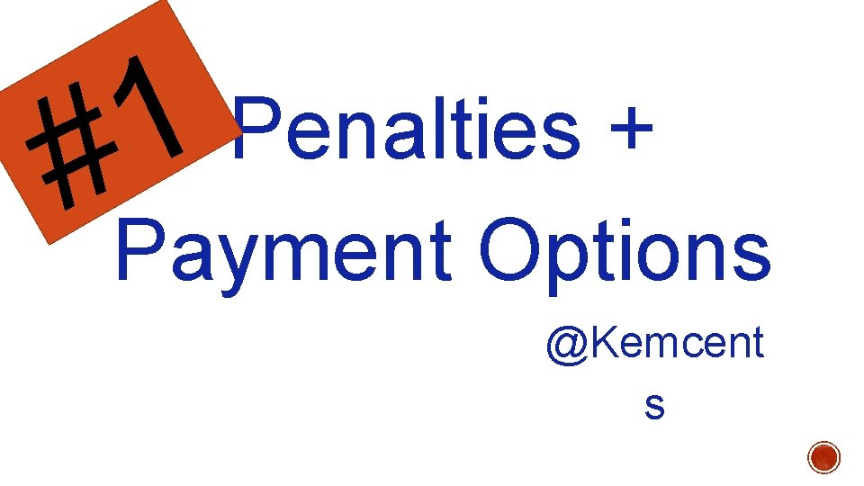 1 # Penalties + Payment Options @Kemcent s 