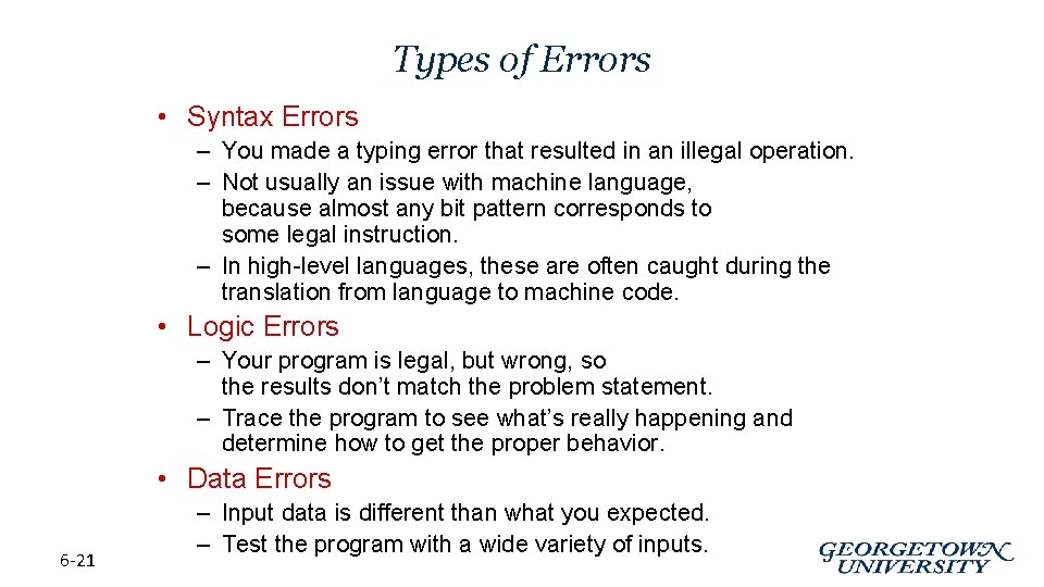 Types of Errors • Syntax Errors – You made a typing error that resulted