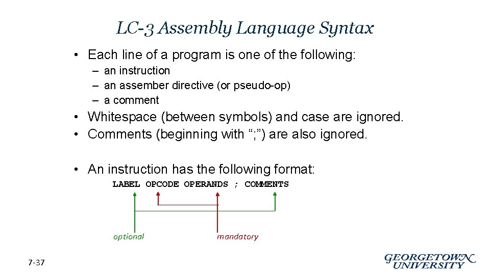 LC-3 Assembly Language Syntax • Each line of a program is one of the