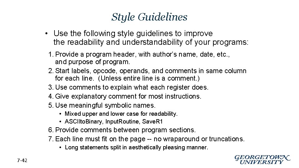 Style Guidelines • Use the following style guidelines to improve the readability and understandability