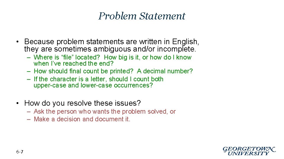 Problem Statement • Because problem statements are written in English, they are sometimes ambiguous