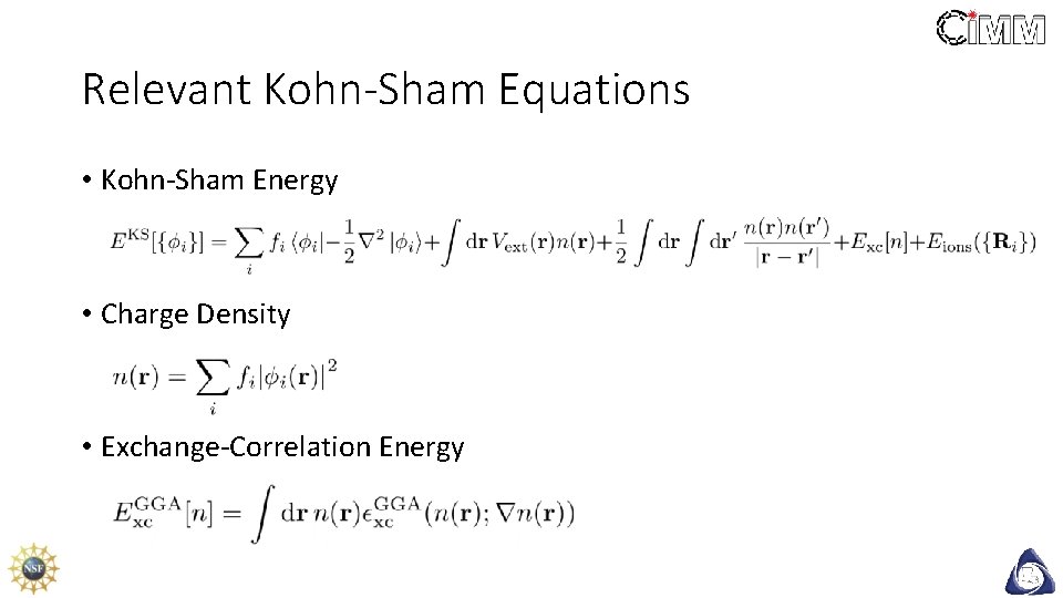 Relevant Kohn-Sham Equations • Kohn-Sham Energy • Charge Density • Exchange-Correlation Energy 