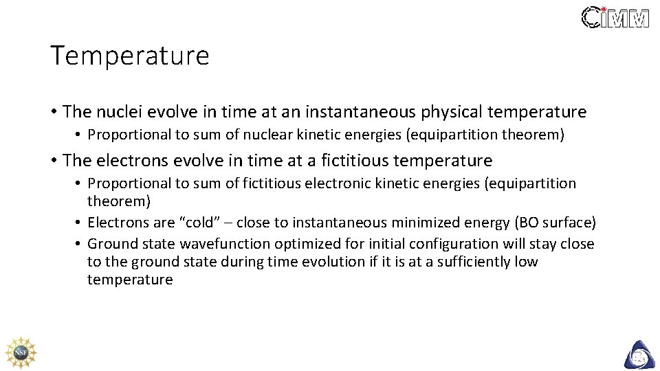 Temperature • The nuclei evolve in time at an instantaneous physical temperature • Proportional