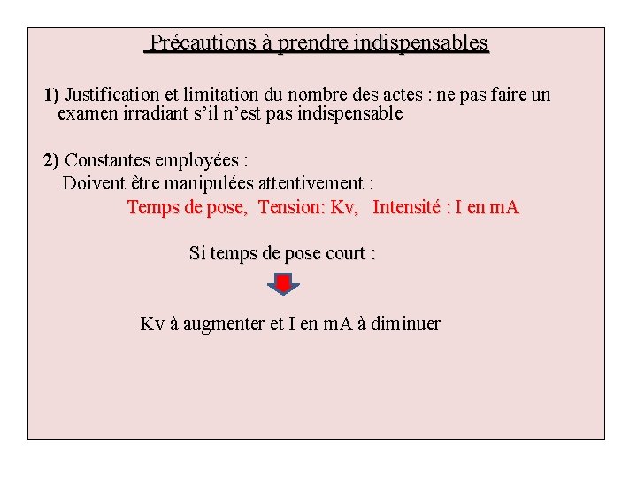 Précautions à prendre indispensables 1) Justification et limitation du nombre des actes : ne