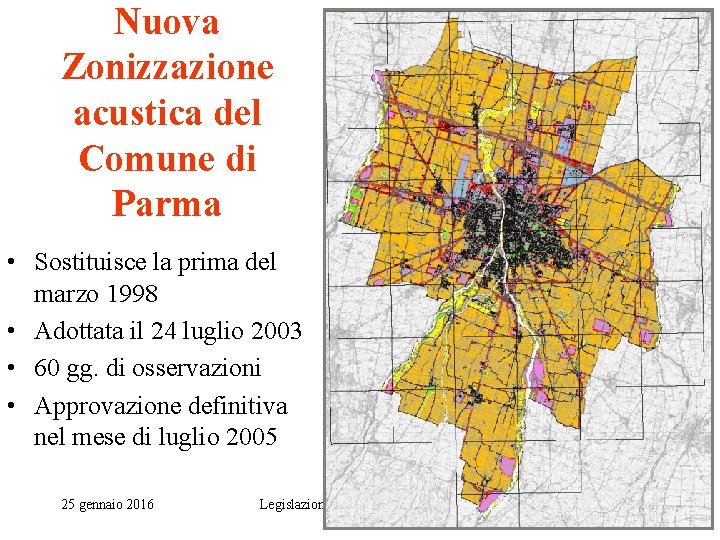 Nuova Zonizzazione acustica del Comune di Parma • Sostituisce la prima del marzo 1998