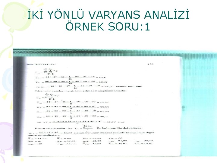 İKİ YÖNLÜ VARYANS ANALİZİ ÖRNEK SORU: 1 