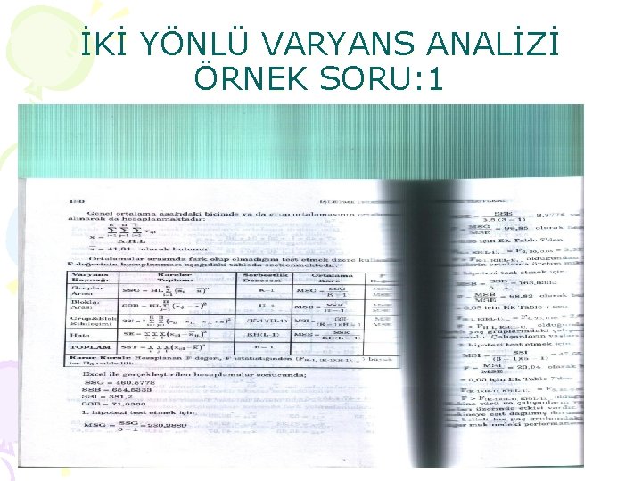 İKİ YÖNLÜ VARYANS ANALİZİ ÖRNEK SORU: 1 