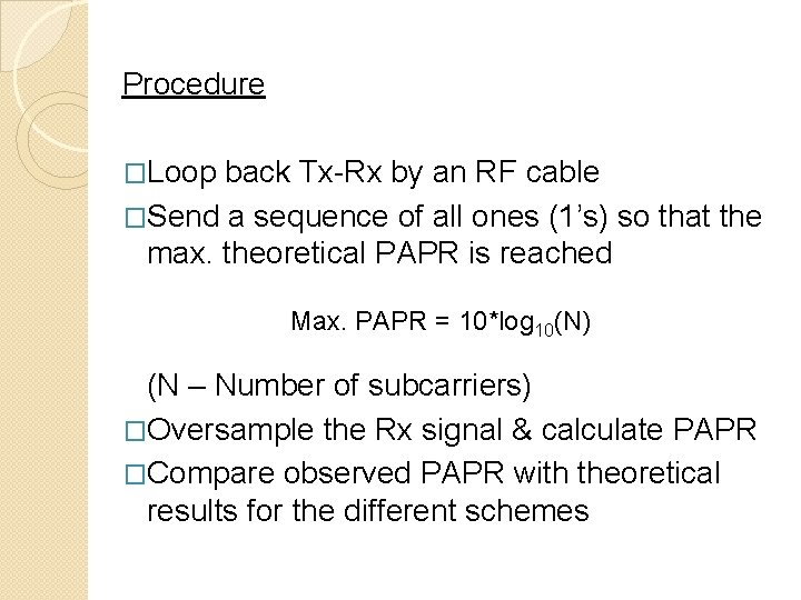 Procedure �Loop back Tx-Rx by an RF cable �Send a sequence of all ones
