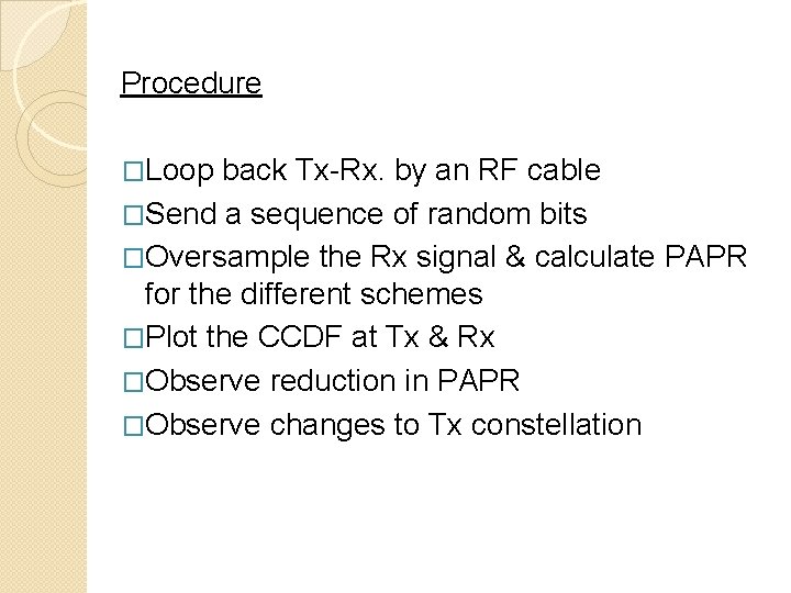 Procedure �Loop back Tx-Rx. by an RF cable �Send a sequence of random bits