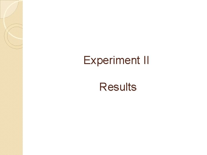 Experiment II Results 
