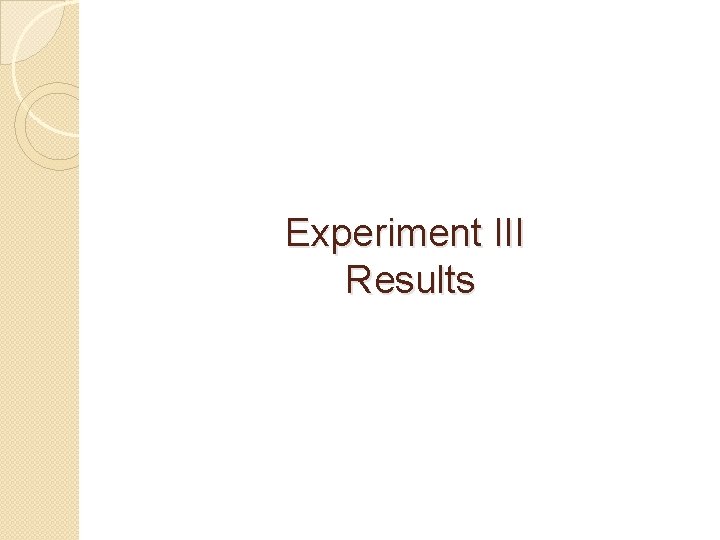 Experiment III Results 