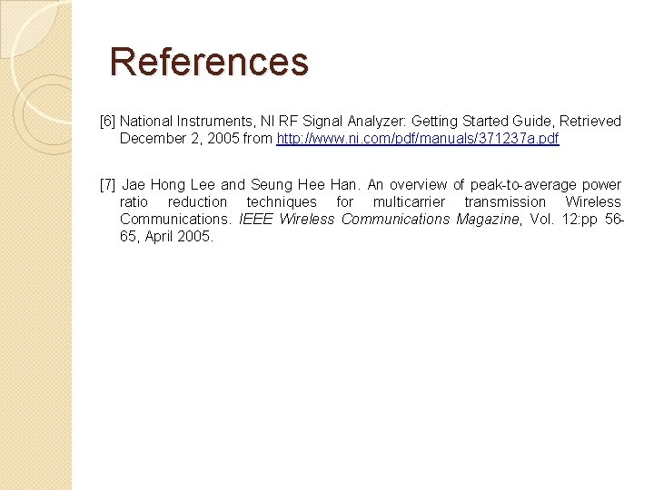 References [6] National Instruments, NI RF Signal Analyzer: Getting Started Guide, Retrieved December 2,