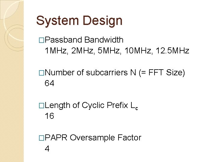 System Design �Passband Bandwidth 1 MHz, 2 MHz, 5 MHz, 10 MHz, 12. 5