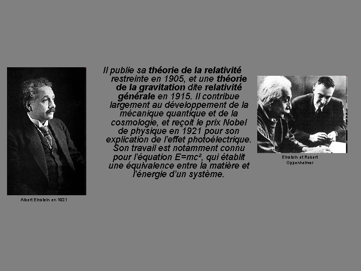 Il publie sa théorie de la relativité restreinte en 1905, et une théorie de