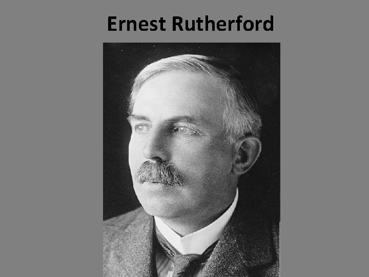 Ernest Rutherford 