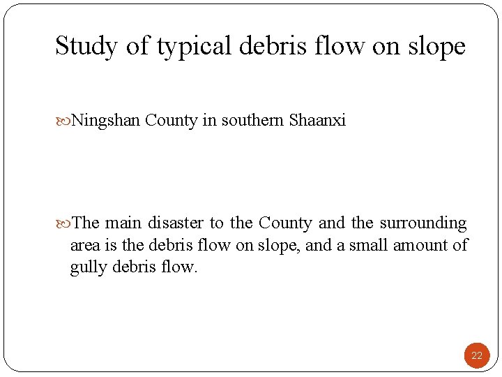 Study of typical debris flow on slope Ningshan County in southern Shaanxi The main