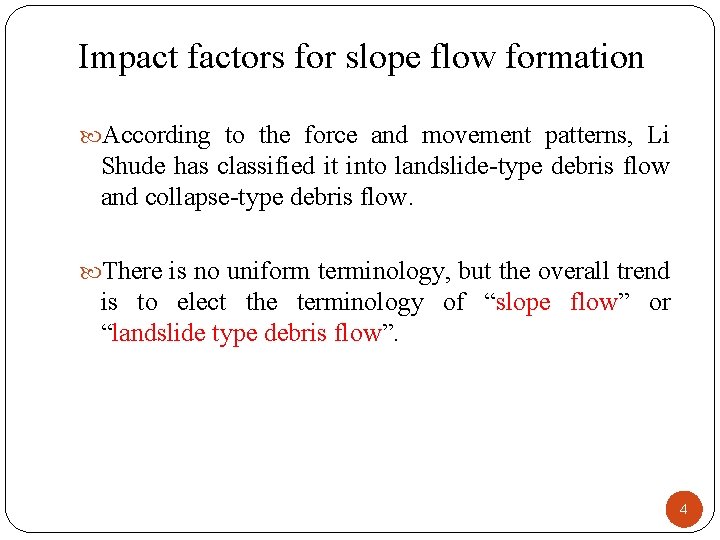 Impact factors for slope flow formation According to the force and movement patterns, Li