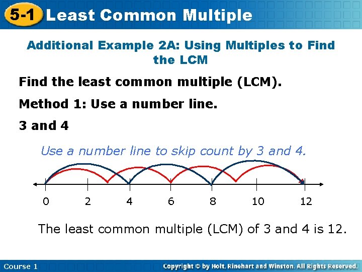 5 -1 Least Common Multiple Additional Example 2 A: Using Multiples to Find the