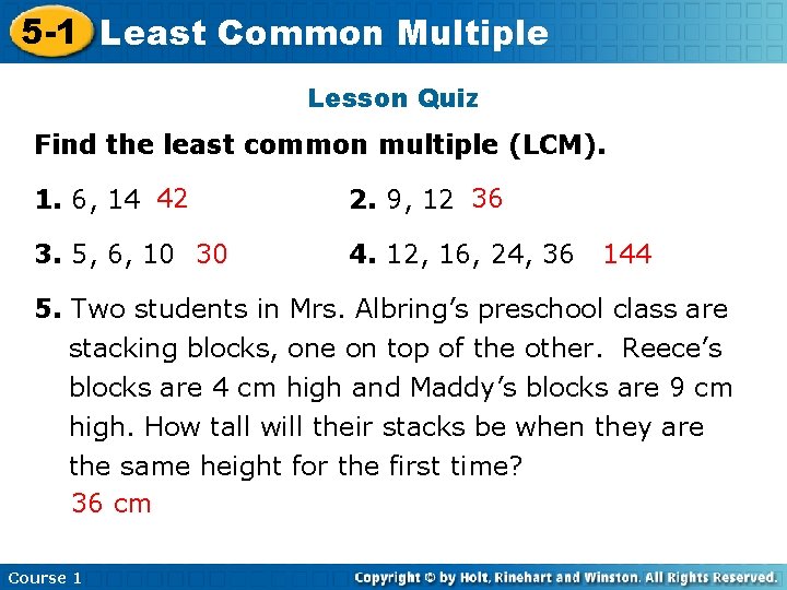 5 -1 Least Common Multiple Lesson Quiz Find the least common multiple (LCM). 1.