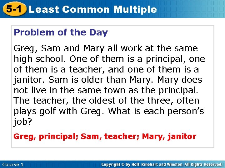 5 -1 Least Common Multiple Problem of the Day Greg, Sam and Mary all