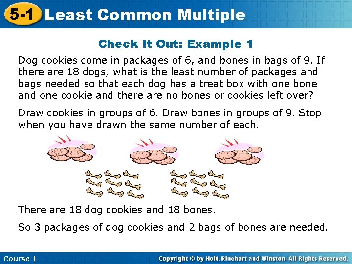 5 -1 Least Common Multiple Check It Out: Example 1 Dog cookies come in