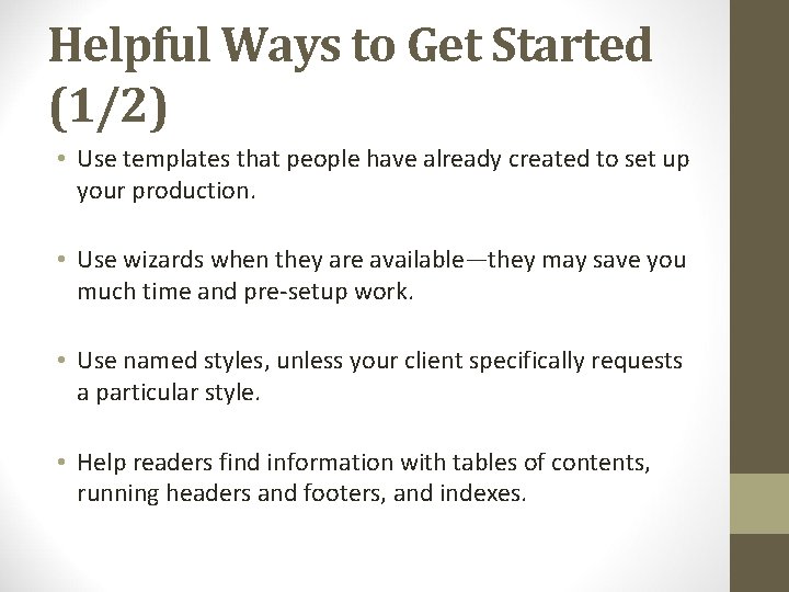 Helpful Ways to Get Started (1/2) • Use templates that people have already created