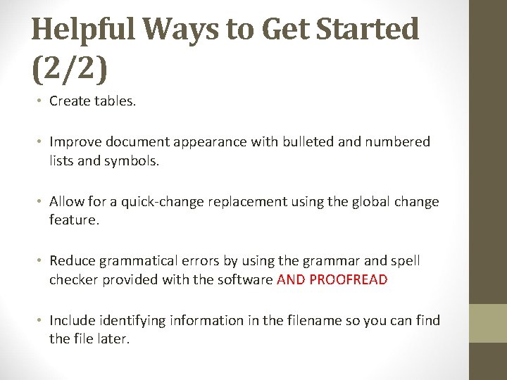 Helpful Ways to Get Started (2/2) • Create tables. • Improve document appearance with