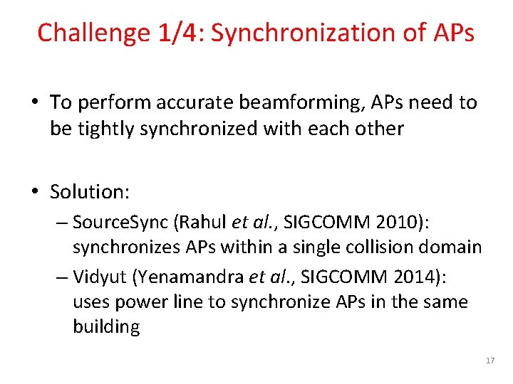 Challenge 1/4: Synchronization of APs • To perform accurate beamforming, APs need to be