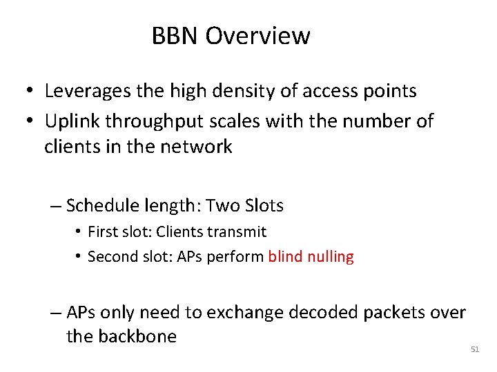 BBN Overview • Leverages the high density of access points • Uplink throughput scales