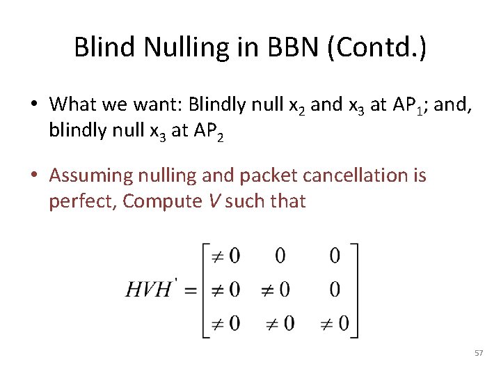 Blind Nulling in BBN (Contd. ) • What we want: Blindly null x 2