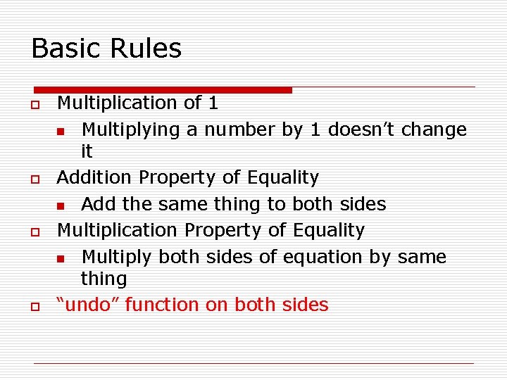 Basic Rules o o Multiplication of 1 n Multiplying a number by 1 doesn’t