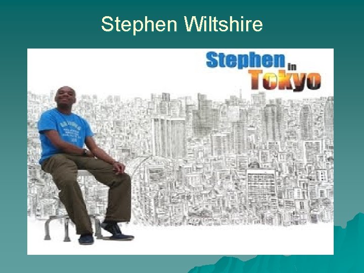 Stephen Wiltshire 