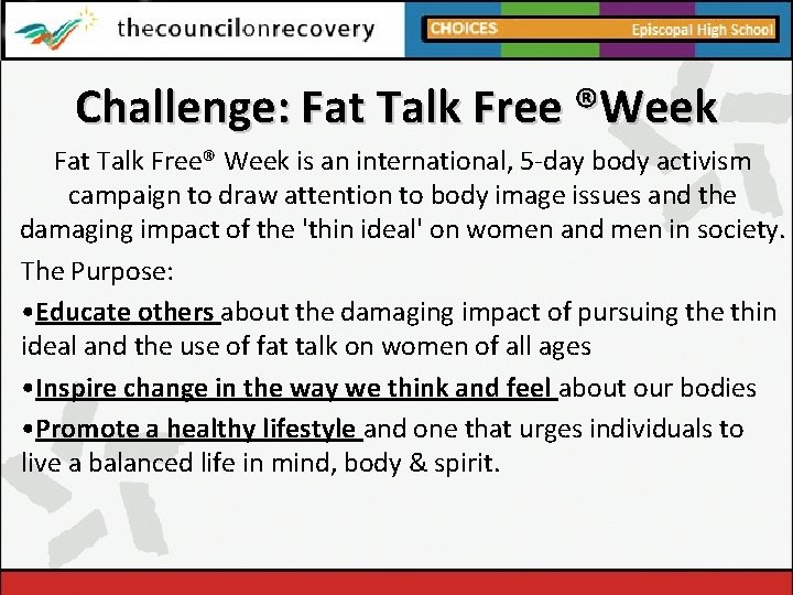 Challenge: Fat Talk Free ®Week Fat Talk Free® Week is an international, 5 -day