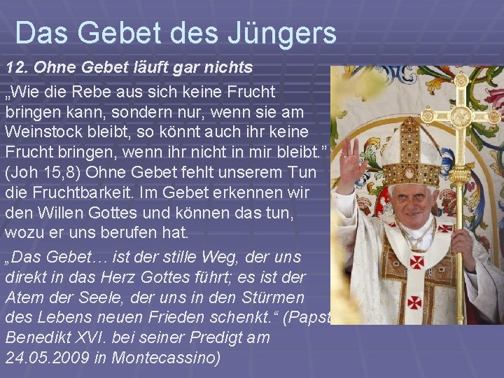 Das Gebet des Jüngers 12. Ohne Gebet läuft gar nichts „Wie die Rebe aus