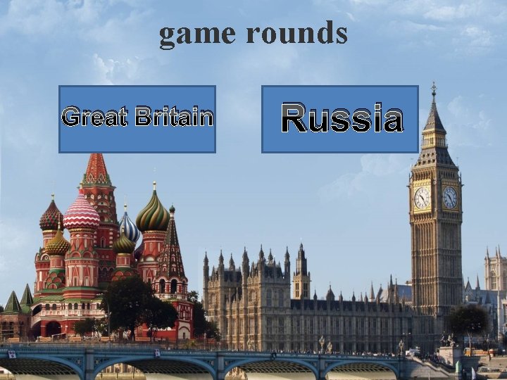game rounds Great Britain Russia 
