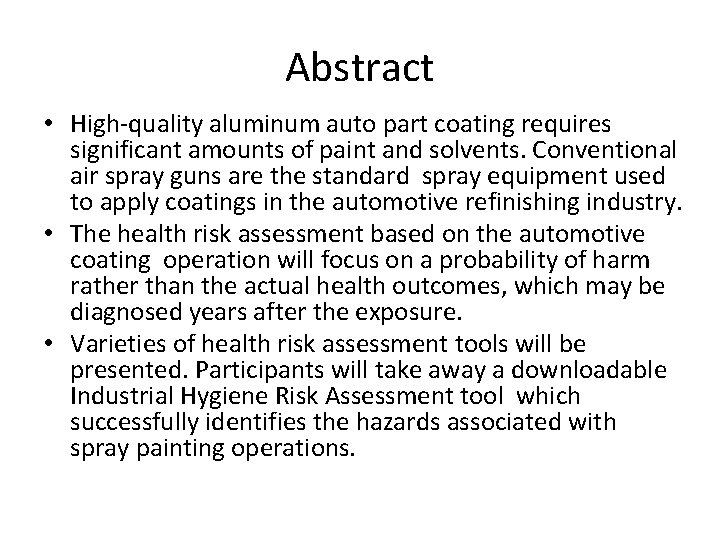 Abstract • High-quality aluminum auto part coating requires significant amounts of paint and solvents.