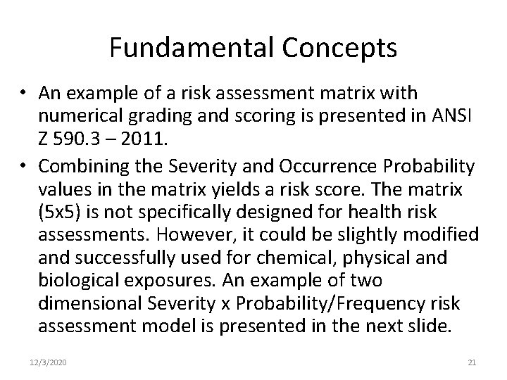 Fundamental Concepts • An example of a risk assessment matrix with numerical grading and