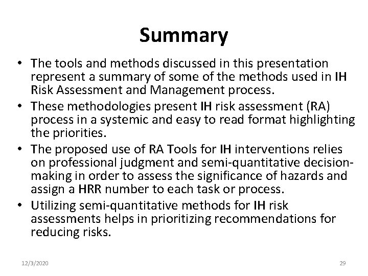 Summary • The tools and methods discussed in this presentation represent a summary of