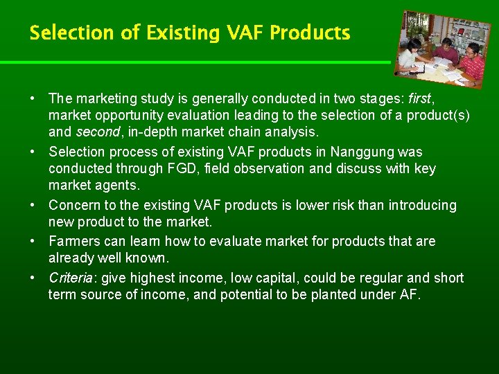 Selection of Existing VAF Products • The marketing study is generally conducted in two