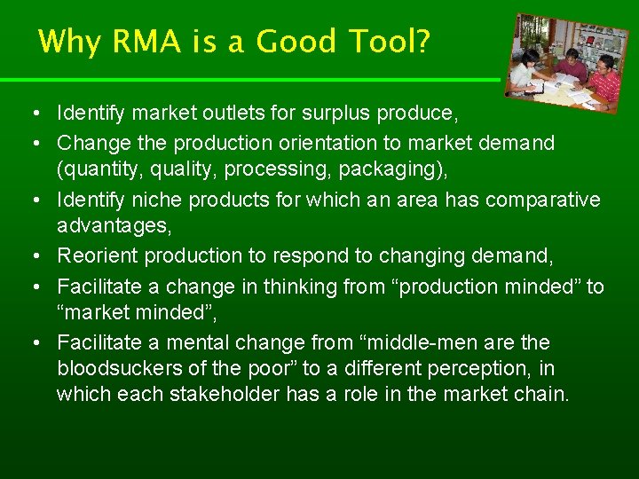 Why RMA is a Good Tool? • Identify market outlets for surplus produce, •