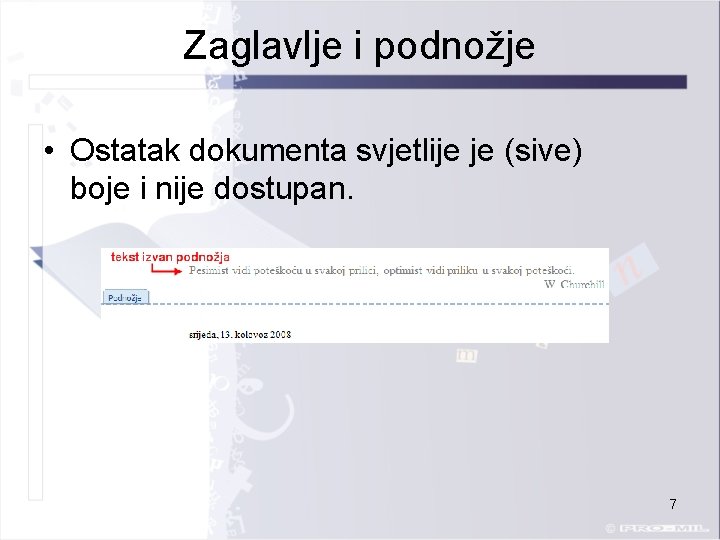 Zaglavlje i podnožje • Ostatak dokumenta svjetlije je (sive) boje i nije dostupan. 7