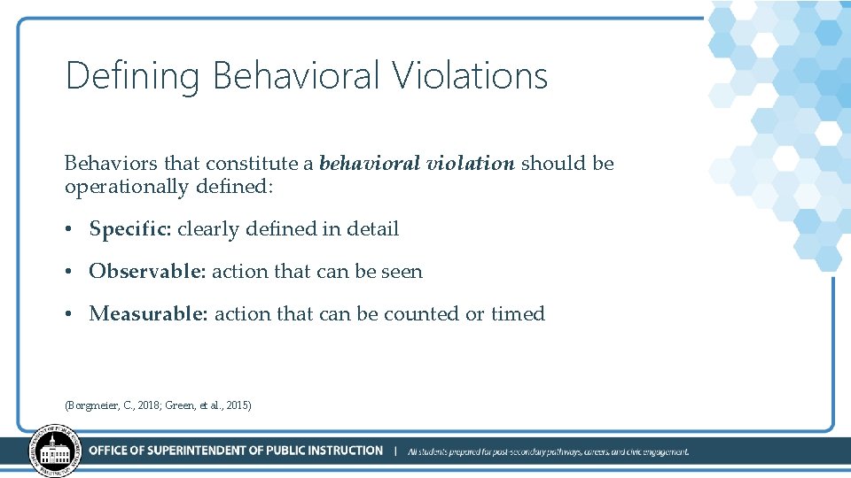 Defining Behavioral Violations Behaviors that constitute a behavioral violation should be operationally defined: •