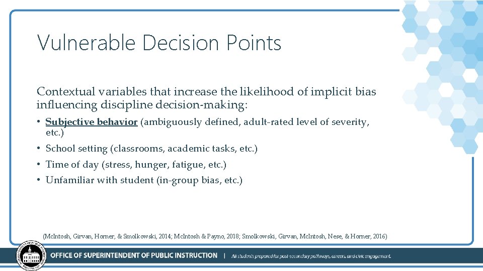 Vulnerable Decision Points Contextual variables that increase the likelihood of implicit bias influencing discipline