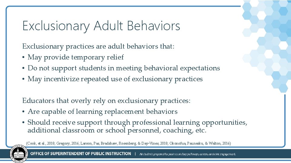 Exclusionary Adult Behaviors Exclusionary practices are adult behaviors that: • May provide temporary relief