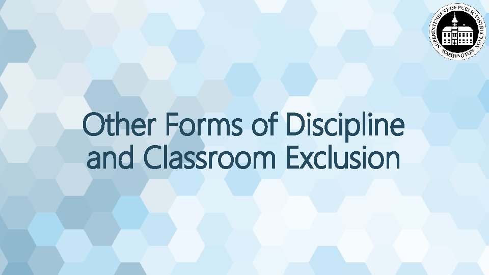 Other Forms of Discipline and Classroom Exclusion 
