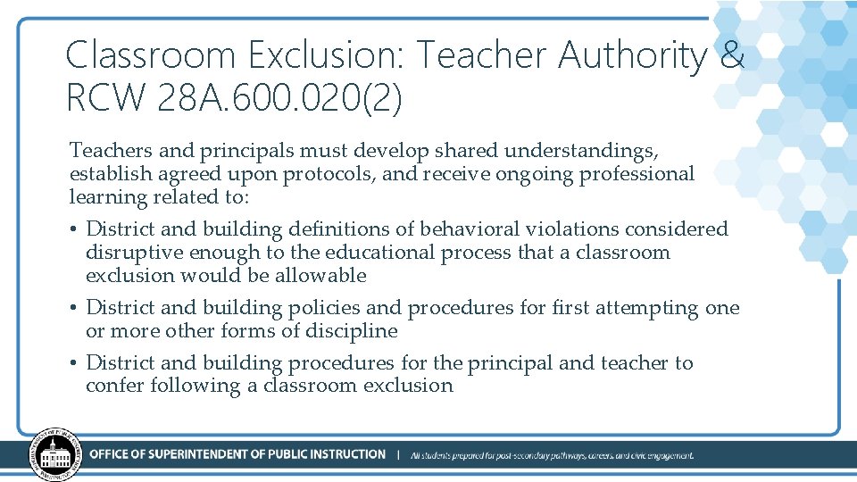 Classroom Exclusion: Teacher Authority & RCW 28 A. 600. 020(2) Teachers and principals must