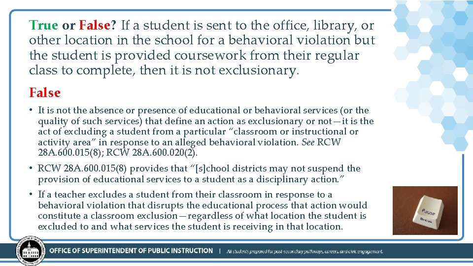 True or False? If a student is sent to the office, library, or other