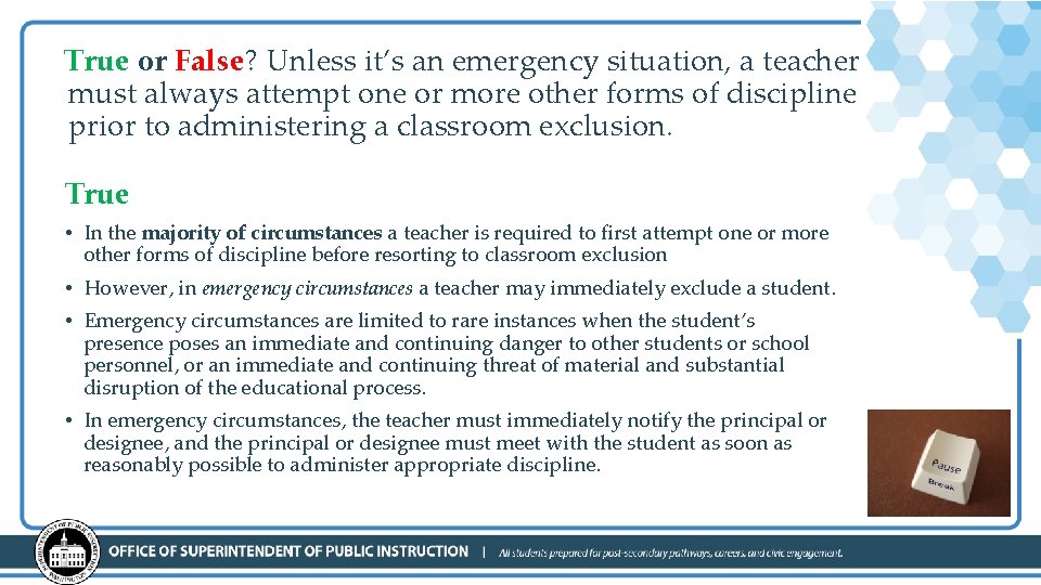 True or False? Unless it’s an emergency situation, a teacher must always attempt one